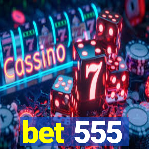 bet 555